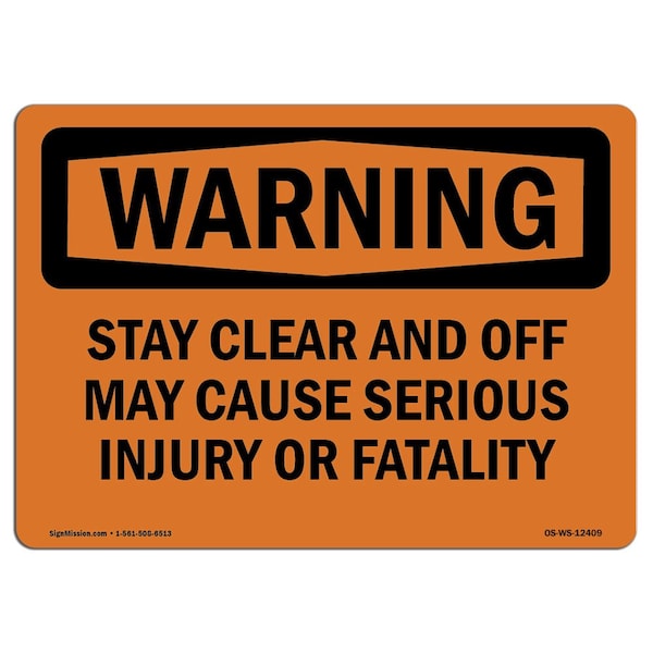 OSHA Stay Clear & Off May Cause Serious Injury 24in X 18in Rigid Plastic, 18" W, 24" L, Landscape